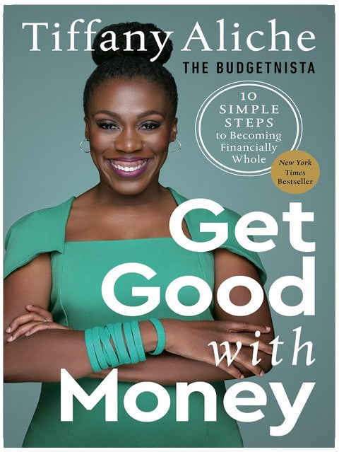 Get Good with Money: Ten Simple Steps to Becoming Financially Whole