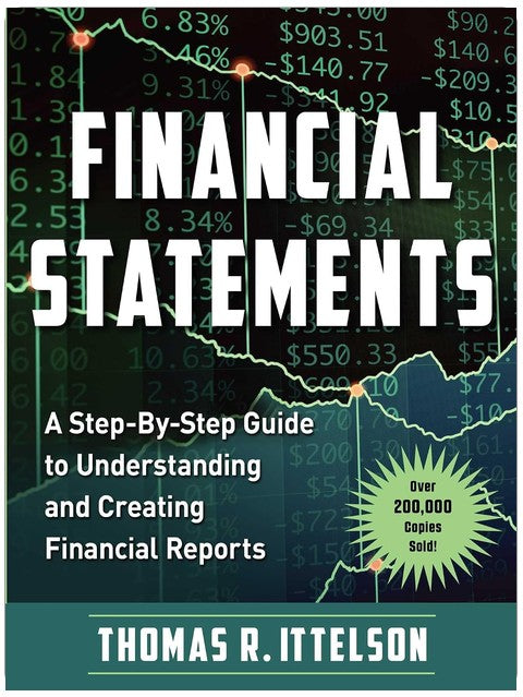 Financial Statements: A Step-by-Step Guide to Understanding and Creating Financial Reports (Over 200,000 copies sold!)