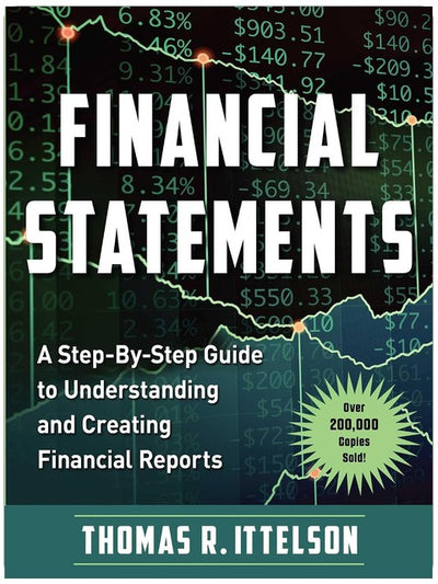 Financial Statements: A Step-by-Step Guide to Understanding and Creating Financial Reports (Over 200,000 copies sold!)