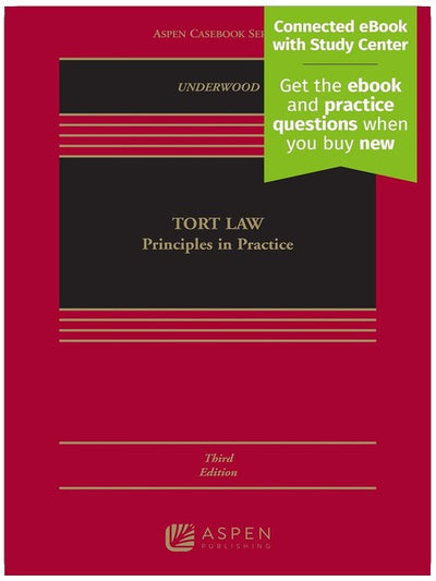 Tort Law: Principles in Practice: Principles in Practice [Connected eBook with Study Center] (Aspen Casebook Series)