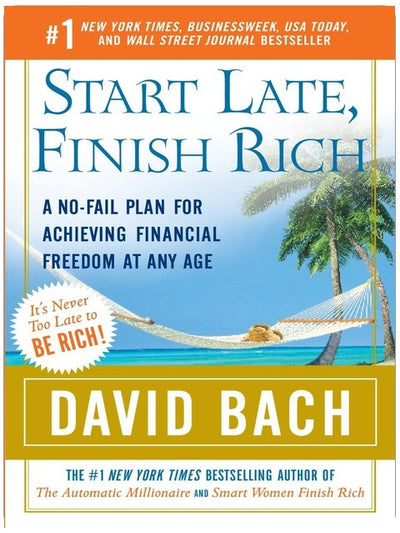 Start Late, Finish Rich: A No-Fail Plan for Achieving Financial Freedom at Any Age