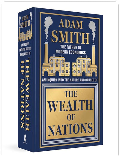 Wealth of Nations by Adam Smith [Deluxe Hardbound Classic] - Economics of Capitalism /Learn About the Wealth Creation Strategies / Insights Into Economic