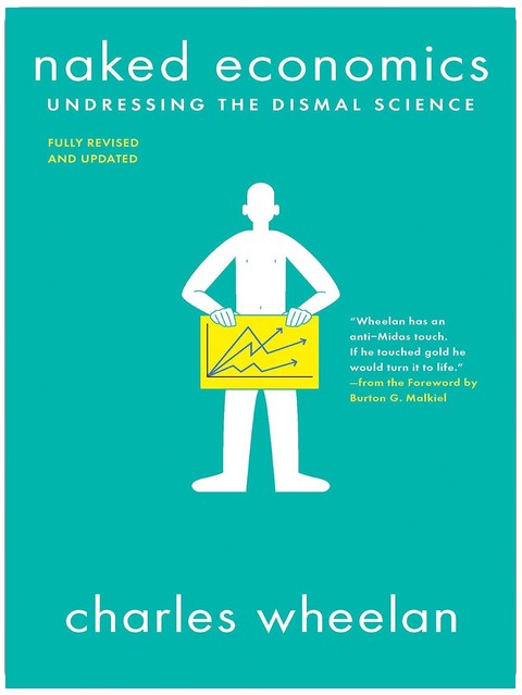 Naked Economics: Undressing the Dismal Science