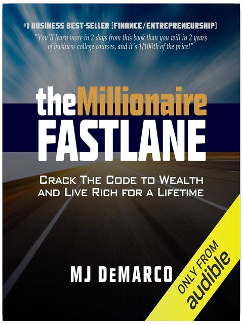 The Millionaire Fastlane: Crack the Code to Wealth and Live Rich for a Lifetime