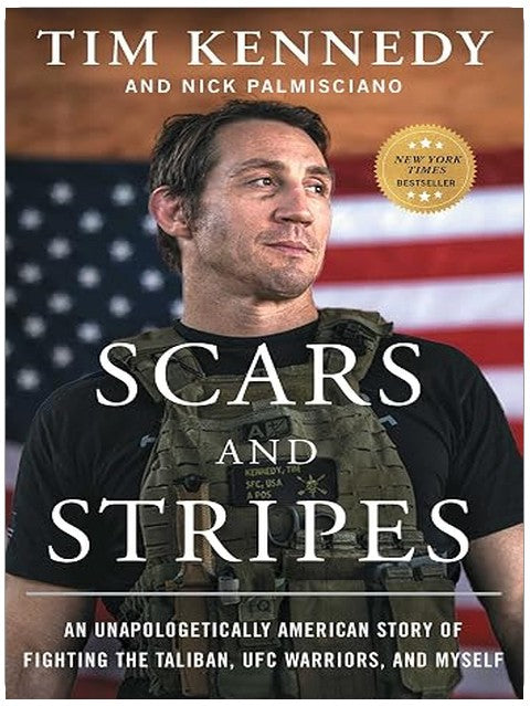 Scars and Stripes: An Unapologetically American Story of Fighting the Taliban, UFC Warriors, and Myself