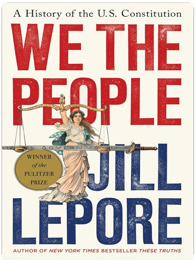 We the People: A History of the U.S. Constitution