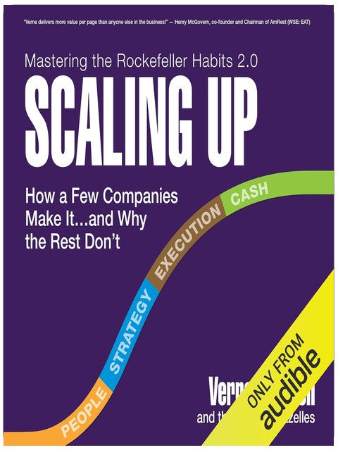 Scaling Up: How a Few Companies Make It...and Why the Rest Don't, Rockefeller Habits 2.0