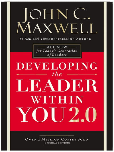 Developing the Leader Within You 2.0: Essential Wisdom for Today’s Generation of Leaders