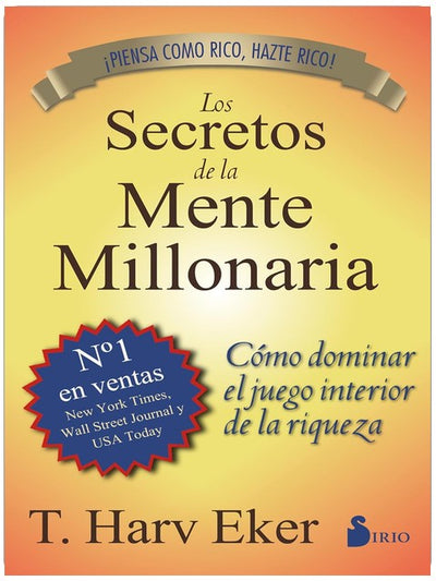 Los secretos de la mente millonaria: Cómo dominar el juego interior de la riqueza (Spanish Edition)
