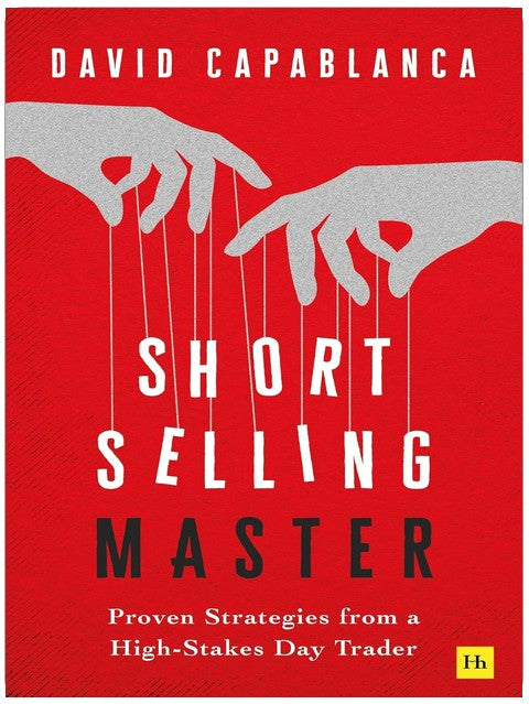 Short Selling Master: Proven Strategies from a High-Stakes Day Trader