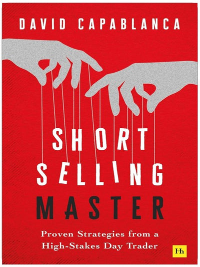 Short Selling Master: Proven Strategies from a High-Stakes Day Trader