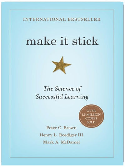 Make It Stick: The Science of Successful Learning