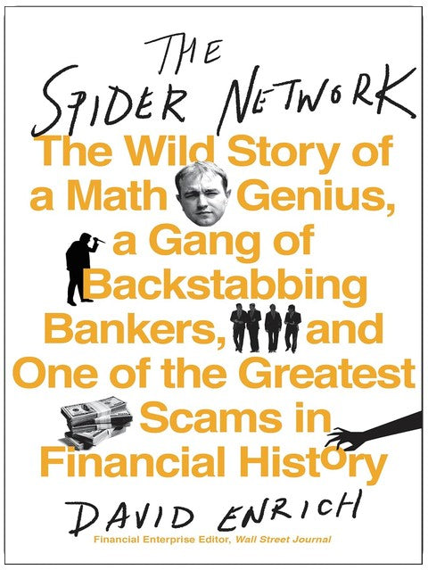 The Spider Network: How a Math Genius and a Gang of Scheming Bankers Pulled Off One of the Greatest Scams in History
