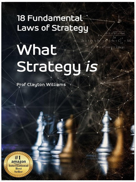 What Strategy is: The 18 Fundamental Laws of Strategy
