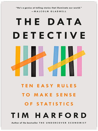 The Data Detective: Ten Easy Rules to Make Sense of Statistics