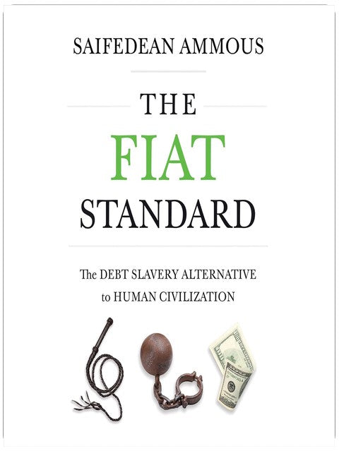 The Fiat Standard: The Debt Slavery Alternative to Human Civilization