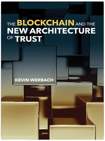 The Blockchain and the New Architecture of Trust (Information Policy)