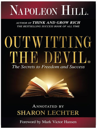 Outwitting the Devil: The Secrets to Freedom and Success (Official Publication of the Napoleon Hill Foundation)