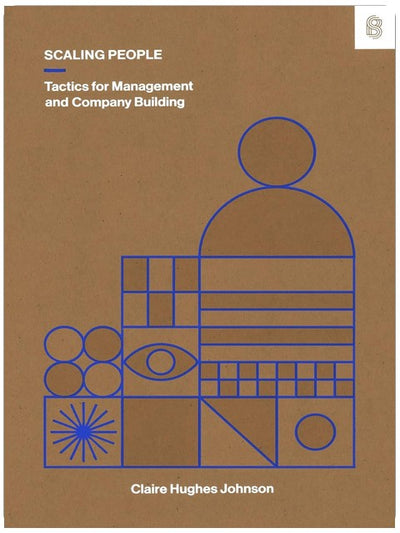 Scaling People: Tactics for Management and Company Building