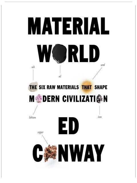 Material World: The Six Raw Materials That Shape Modern Civilization