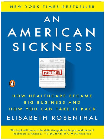 An American Sickness: How Healthcare Became Big Business and How You Can Take It Back