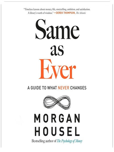 Same as Ever: A Guide to What Never Changes