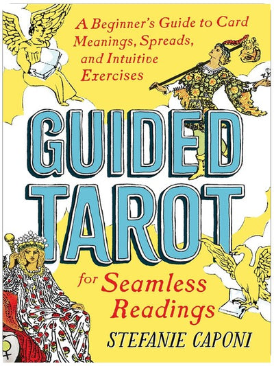 Geführtes Tarot: Ein Anfängerleitfaden zu Kartenbedeutungen, Legesystemen und intuitiven Übungen für nahtlose Lesungen (Geführte metaphysische Lesungen)