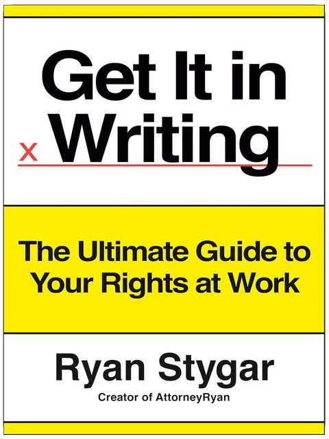Get It in Writing: The Ultimate Guide to Your Rights at Work