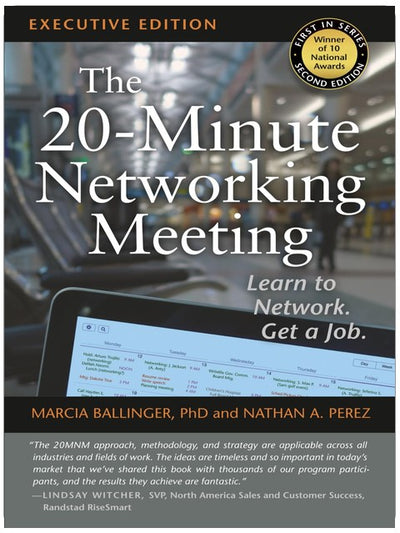 The 20-Minute Networking Meeting - Executive Edition: Learn to Network. Get a Job.