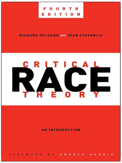Critical Race Theory, Vierte Auflage: Eine Einführung (Critical America, 87)