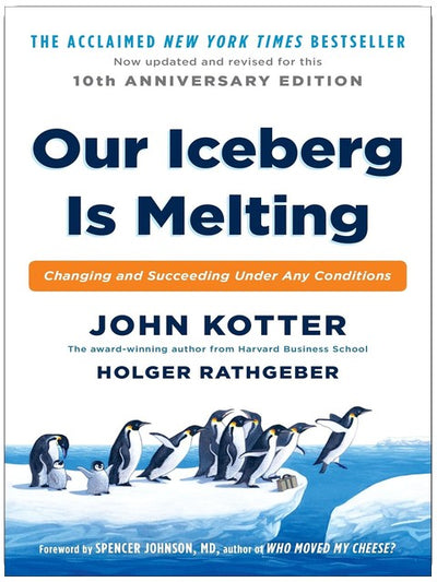 Our Iceberg Is Melting: Changing and Succeeding Under Any Conditions