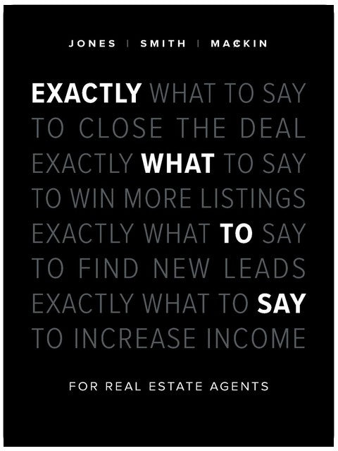 Exactly What to Say: For Real Estate Agents