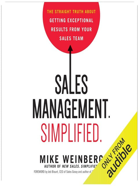 Sales Management. Simplified: The Straight Truth About Getting Exceptional Results from Your Sales Team