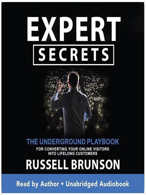 Expert Secrets: The Underground Playbook for Converting Your Online Visitors into Lifelong Customers