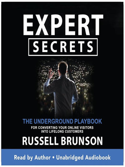Expert Secrets: The Underground Playbook for Converting Your Online Visitors into Lifelong Customers