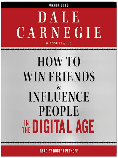 How to Win Friends and Influence People in the Digital Age