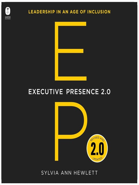 Executive Presence 2.0: Leadership in an Age of Inclusion