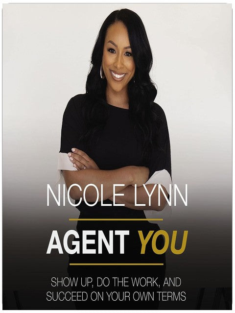 Agent You: Show Up, Do the Work, and Succeed on Your Own Terms