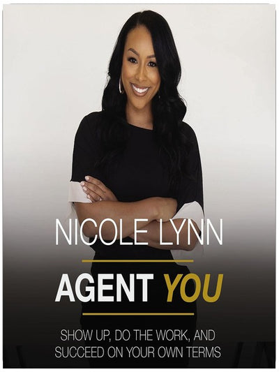 Agent You: Show Up, Do the Work, and Succeed on Your Own Terms