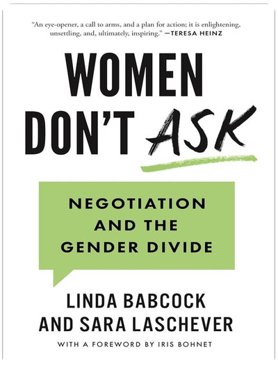 Women Don't Ask: Negotiation and the Gender Divide