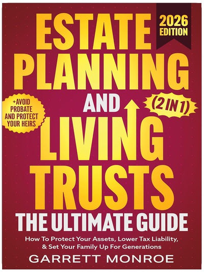 Estate Planning & Living Trusts - The Ultimate Guide (2 In 1): How To Protect Your Assets, Lower Tax Liability, & Set Your Family Up For Generations + Avoid Probate (Wealth Strategy)