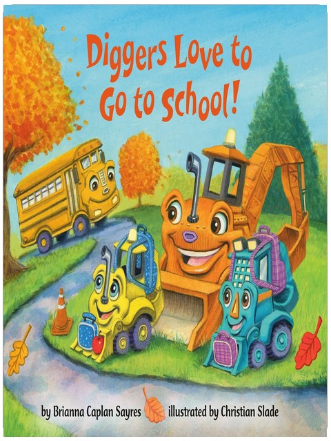 Diggers Love to Go to School! (Where Do...Series)