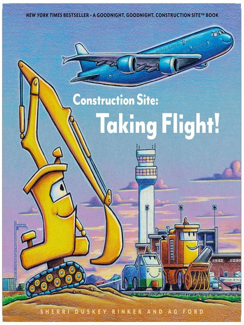 Construction Site: Taking Flight! (Goodnight Construction Site)