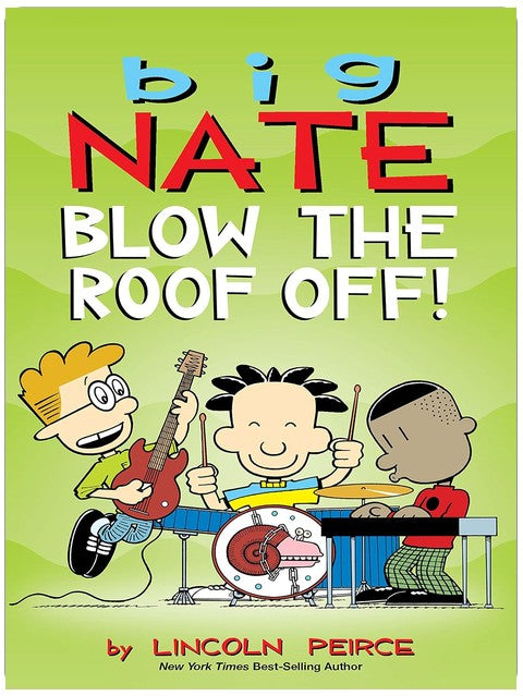Big Nate: Blow the Roof Off! (Volume 22)