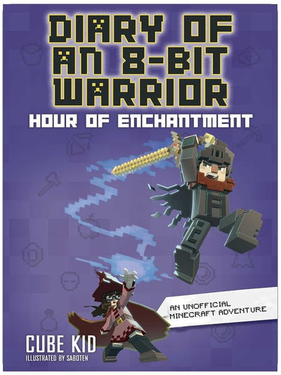 Diary of an 8-Bit Warrior: Hour of Enchantment (Volume 8)