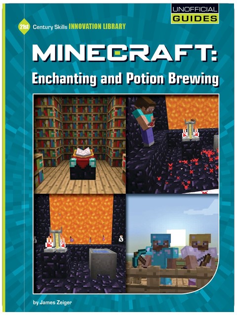 Minecraft: Enchanting and Potion Brewing (21st Century Skills Innovation Library: Unofficial Guides)