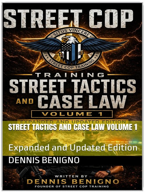 Street Tactics and Case Law Volume 1: Expanded and Updated Edition (Street Tactics & Case Law Series Book 4)