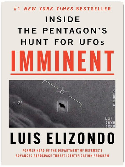 Imminent: Inside the Pentagon’s Hunt for UFOs ― Ein sofortiger #1 NYT Bestseller Militär-Memoiren des ehemaligen Geheimdienstoffiziers Luis Elizondo