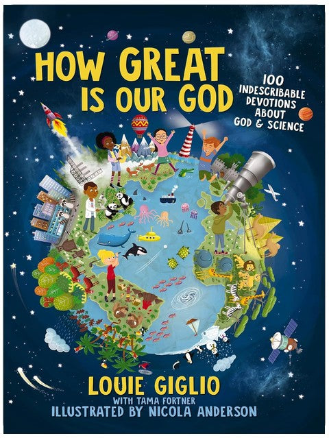 How Great Is Our God: 100 Indescribable Devotions About God and Science