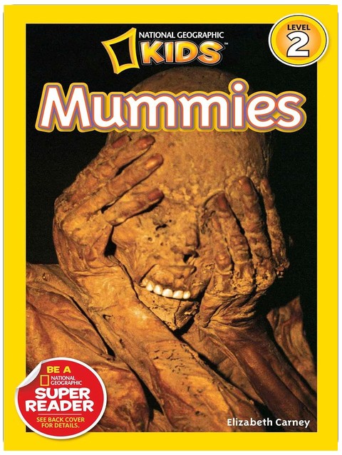 Mummies (National Geographic Kids Readers, Level 2)